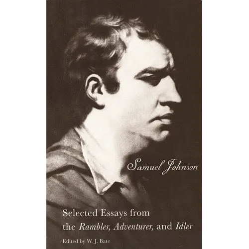 The Selected Essays from the Rambler, Adventurer, and Idler: Selected Essays from the Rambler, Adventurer, and Idler - Paperback