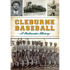 Cleburne Baseball: A Railroader History - Paperback