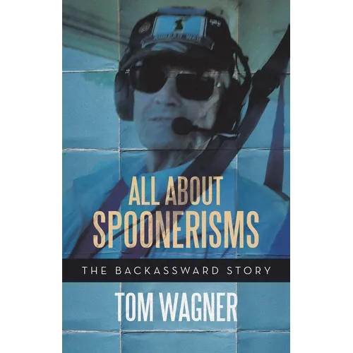 All About Spoonerisms: The Backassward Story - Paperback
