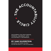 Accountability Circle: Discovering Your True Purpose, Potential, and Impact...with Accountability Partnerships - Paperback