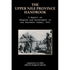 The Upper Nile Province Handbook: A Report on People and Government in the Southern Sudan, 1991 - Paperback