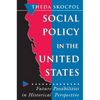 Social Policy in the United States: Future Possibilities in Historical Perspective - Paperback