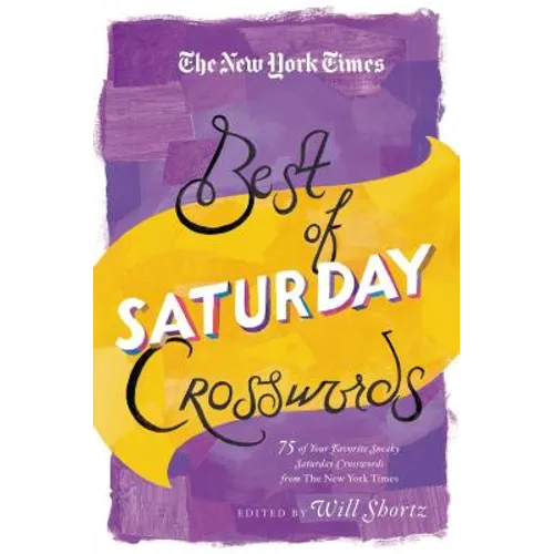 The New York Times Best of Saturday Crosswords: 75 of Your Favorite Sneaky Saturday Puzzles from the New York Times - Paperback