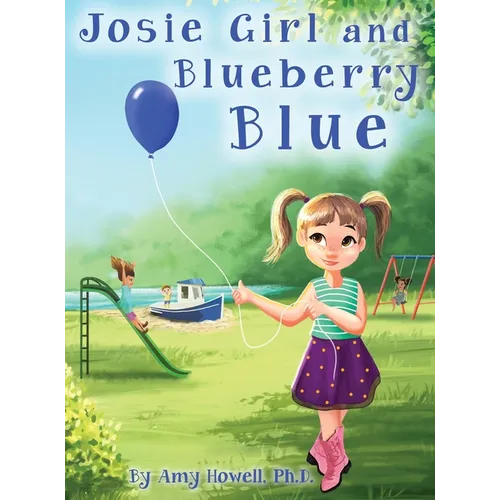 Josie Girl and Blueberry Blue - Hardcover