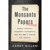 The Monsanto Papers: Deadly Secrets, Corporate Corruption, and One Man's Search for Justice - Hardcover