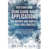 2021 Cloud Guide - Using Cloud-Based Applications to Improve and Simplify Your Legal Practice - Paperback