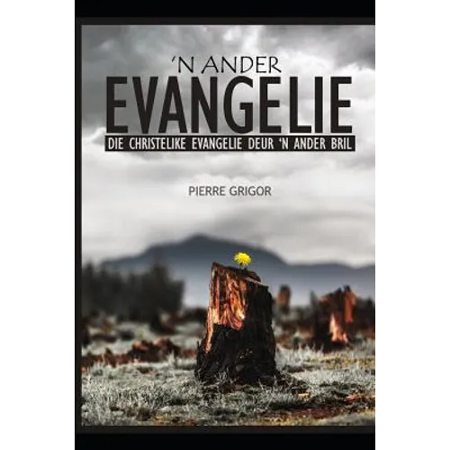 'n Ander Evangelie: Die Christelike Evangelie Deur 'n Ander Bril - Paperback