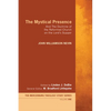 The Mystical Presence: And the Doctrine of the Reformed Church on the Lord's Supper - Hardcover