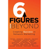 6 Figures and Beyond - Paperback