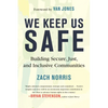 We Keep Us Safe: Building Secure, Just, and Inclusive Communities - Hardcover