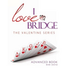 I Love Bridge the Valentine Series: Advanced - Paperback
