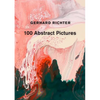 Gerhard Richter: 100 Abstract Pictures - Hardcover