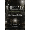 Thessaly: The Complete Trilogy (the Just City, the Philosopher Kings, Necessity) - Paperback