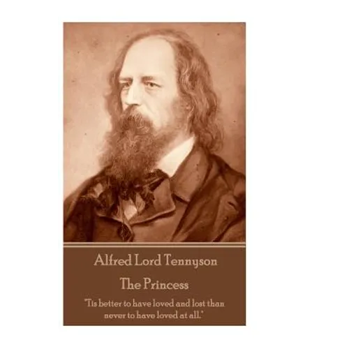 Alfred Lord Tennyson - The Princess: "Theirs not to reason why, theirs but to do and die." - Paperback