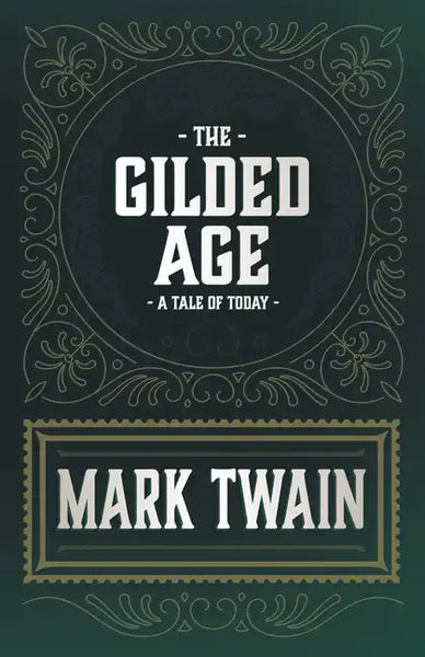 The Gilded Age - A Tale of Today - Paperback