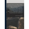 Catalogue of Beautiful Antique Chinese Rugs of the Imperial Ch'ien-Lung and Earlier Periods Collected by the Well-known Firm of Yamanaka & Company - Paperback