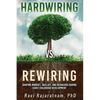 Hardwiring vs. Rewiring: Shaping the Mindset, Skillset, and Behaviors During Early Childhood Development Stages - Paperback