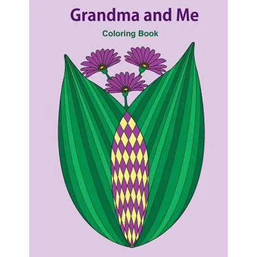 Grandma and Me Coloring Book: Gift for Grandma, from Granddaughter, from Grandson, Side by Side Coloring, Mother's Day - Paperback