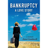 Bankruptcy: A Love Story - Paperback