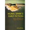 Muriel Spark's Early Fiction: Literary Subversion and Experiments with Form - Paperback