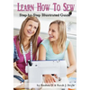 Learn How to Sew: Anyone can learn how to sew with this illustrated step-by-step guide! - Paperback