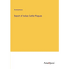 Report of Indian Cattle Plagues - Paperback