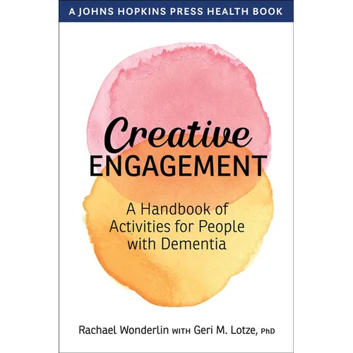 Creative Engagement: A Handbook of Activities for People with Dementia - Paperback