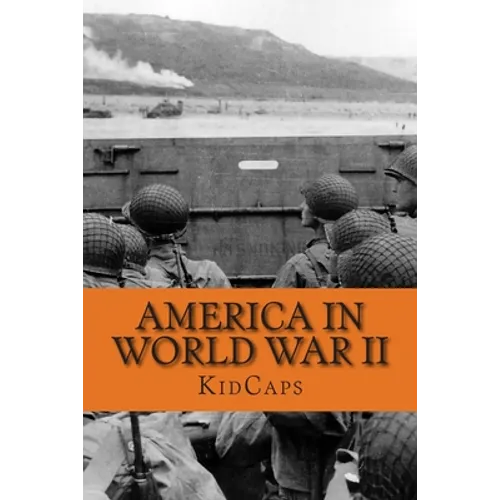 America in World War II: A History Just for Kids! - Paperback