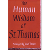 The Human Wisdom of St. Thomas: A Breviary of Philosophy from the Works of St. Thomas Aquinas - Paperback