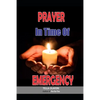 Prayer in Time of Emergency: God Helps in Time of Need - Paperback