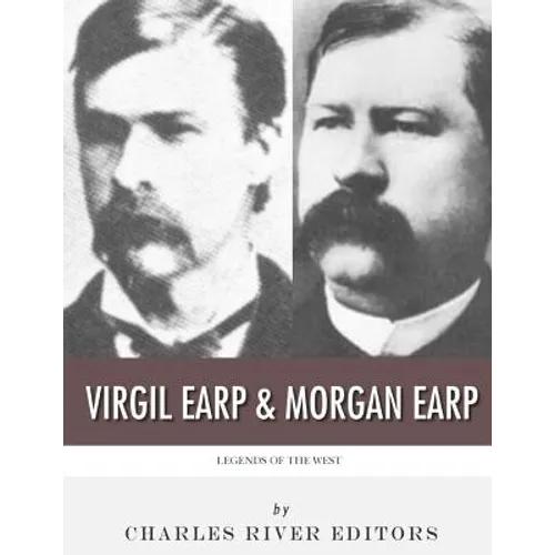Legends of the West: Virgil Earp and Morgan Earp - Paperback