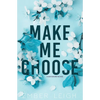 Make Me Choose (Alternate Paperback) - Paperback