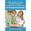 Add, Adhd, Autismo, Trastorno Obsesivo Compulsivo, Y Mucho Mas!: Una Guía de Recursos Informativos: Una Guia de Recursos Informativos - Paperback