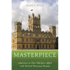 Masterpiece: America's 50-Year-Old Love Affair with British Television Drama - Paperback