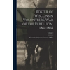 Roster of Wisconsin Volunteers, war of the Rebellion, 1861-1865; Volume 1 - Hardcover