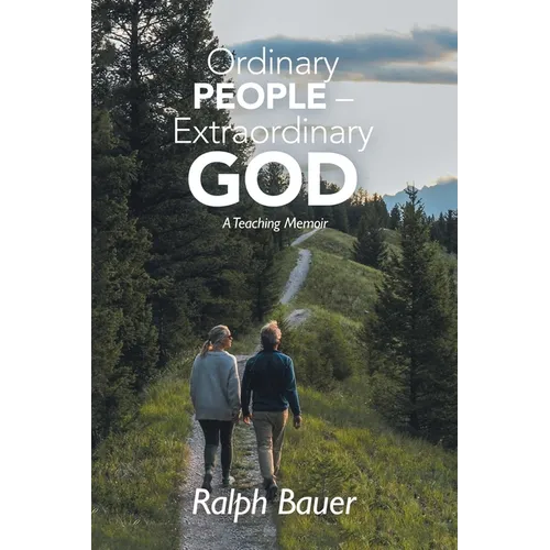 Ordinary People - Extraordinary God: A Teaching Memoir - Paperback
