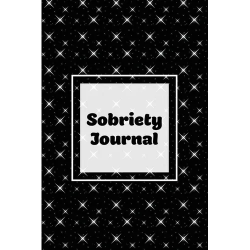 Sobriety Journal: Addiction Recovery Notebook, Guided Daily Diary For Practical Reflection, Writing Thoughts, Gifts, Celebrate Being Sober, Book - Paperback