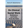 On Clinical Social Work: Meditations and Truths From the Field - Hardcover