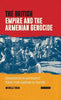 The British Empire and the Armenian Genocide: Humanitarianism and Imperial Politics from Gladstone to Churchill - Paperback