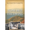 None Buth The Living - Paperback