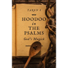 Hoodoo in the Psalms: God's Magick - Paperback
