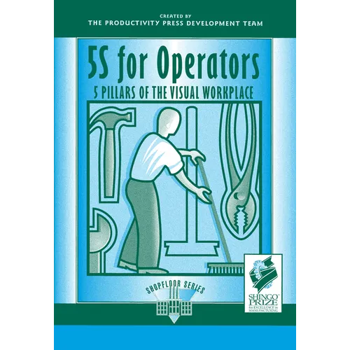 5s for Operators: 5 Pillars of the Visual Workplace - Paperback
