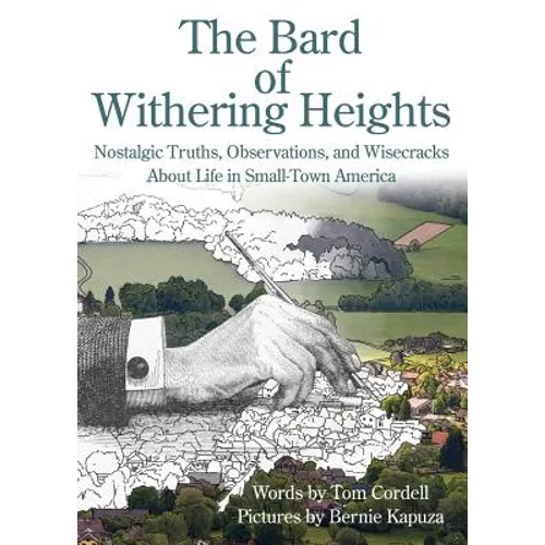 The Bard of Withering Heights: Nostalgic Truths, Observations, and Wisecracks About Life in Small-Town America - Paperback