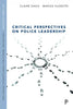 Critical Perspectives on Police Leadership - Paperback