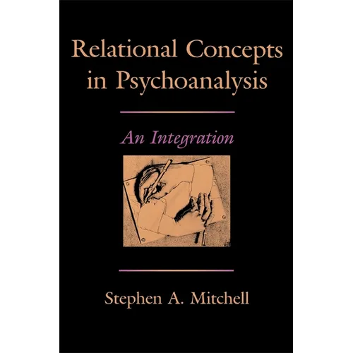 Relational Concepts in Psychoanalysis: An Integration - Hardcover