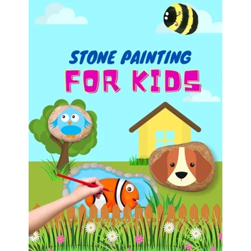 Stone Painting for Kids: rock painting books for girls and boys painted rocks ideas painting rocks for kids - Paperback