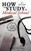 How to Study in Medical School, 2nd Edition - Paperback