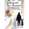 Walking with Two Shadows - Paperback