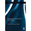 Narratives of Recovery from Mental Illness: The Role of Peer Support - Paperback