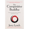 The Competitive Buddha: How to Up Your Game in Sports, Leadership and Life (Book on Buddhism, Sports Book, Guide for Self-Improvement) - Hardcover
